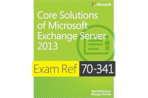 Exam Ref 70-341 Core Solutions of Microsoft Exchange Server 2013 (MCSE)