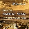 Royalty Free Ambient Music for Personal YouTube Videos
