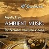 Royalty Free Ambient Music for Personal YouTube Videos