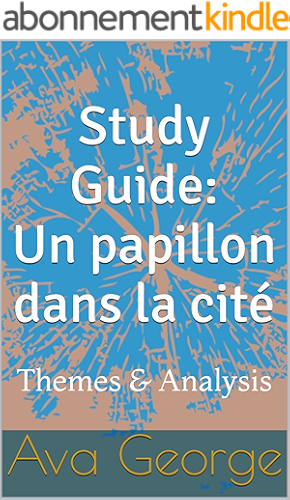 Download Study Guide: Un papillon dans la cité: Themes & Analysis (English Edition) PDF