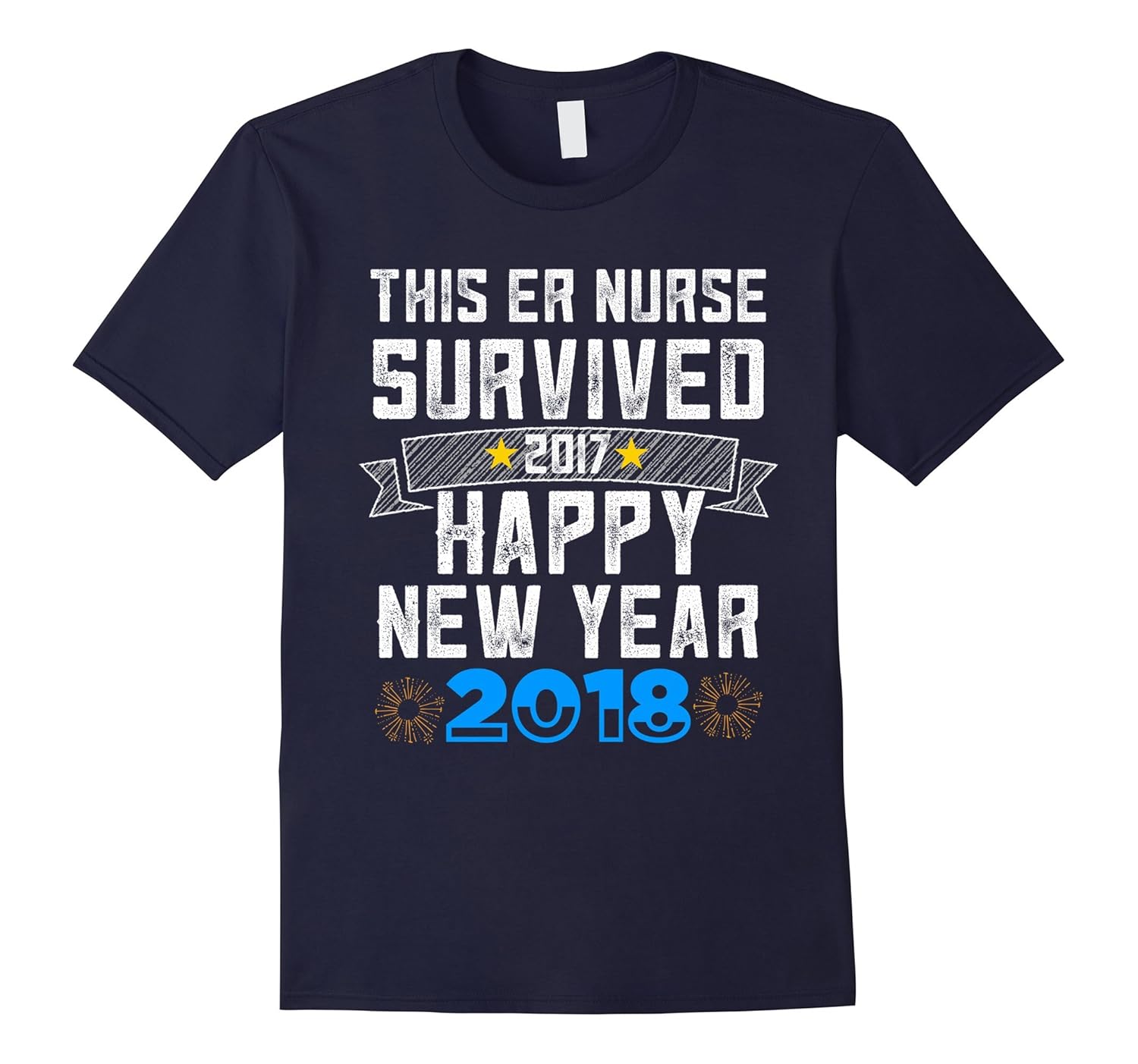 This ER Nurse Survived 2017 Happy New Year 2018 Shirt-ANZ