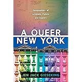 A Queer New York: Geographies of Lesbians, Dykes, and Queers