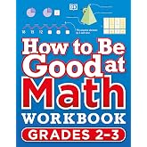 How to Be Good at Math Workbook Grades 2-3