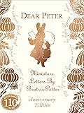 Dear Peter: Miniature Letters by Beatrix Potter Anniversary Edition (150th Birthday Collectors Edtn)