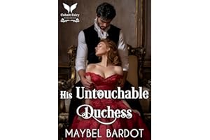 His Untouchable Duchess: A Steamy Historical Regency Romance Novel (Vows of Temptation Book 1)