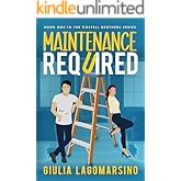 Maintenance Required: A small town romance (The Cortell Brothers Book 1)