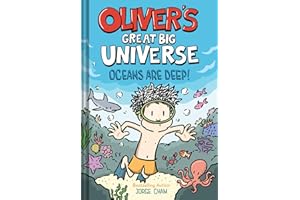 Oliver's Great Big Universe #4: Oceans Are Deep!: A Novel