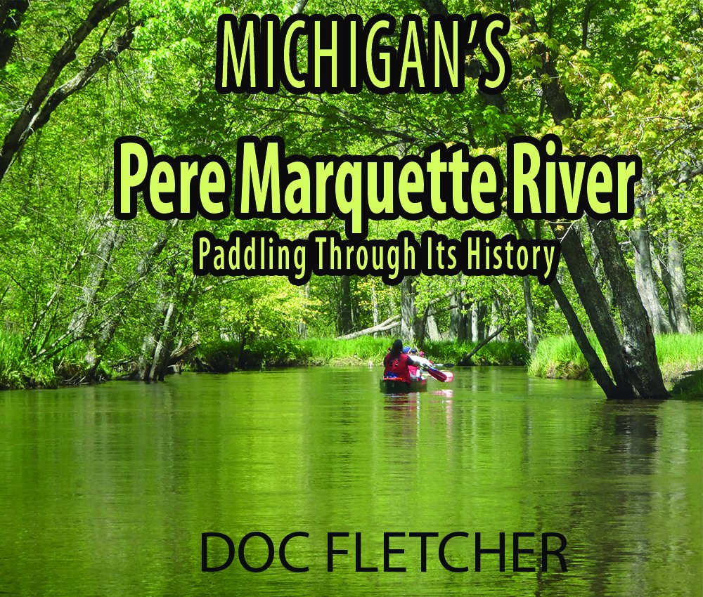 Michigan'S Pere Marquette River: Paddling Through Its History (9781933926513)