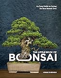 The Little Book of Bonsai: An Easy Guide to Caring