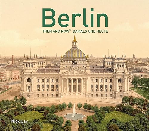 Download Berlin: Then and Now / Damals und Heute PDF