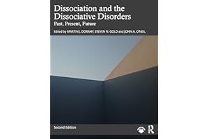 Dissociation and the Dissociative Disorders: Past, Present, Future