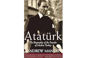 Atatürk: The Biography of the Founder of Modern Turkey