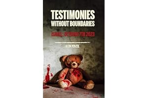 Testimonies Without Boundaries: Israel: October 7th 2023