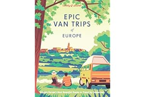 Lonely Planet Epic Van Trips of Europe: Explore Europe’s Most Beautiful Routes to Travel by Campervan