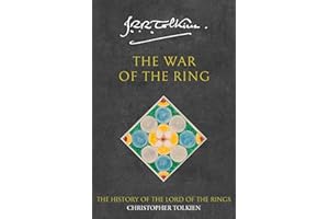 The War of the Ring: A Unique Epic Fantasy Featuring the Unpublished Epilogue and Original Drawings