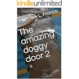 The amazing doggy door 2