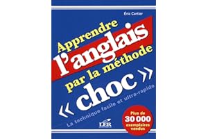 Apprendre l'anglais par la méthode choc (French Edition)