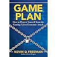 Game Plan: How to Protect Yourself from the Coming Cyber-Economic Attack