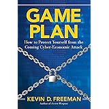 Game Plan: How to Protect Yourself from the Coming Cyber-Economic Attack