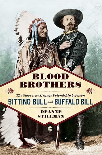 Download Blood Brothers: The Story of the Strange Friendship between Sitting Bull and Buffalo Bill PDF