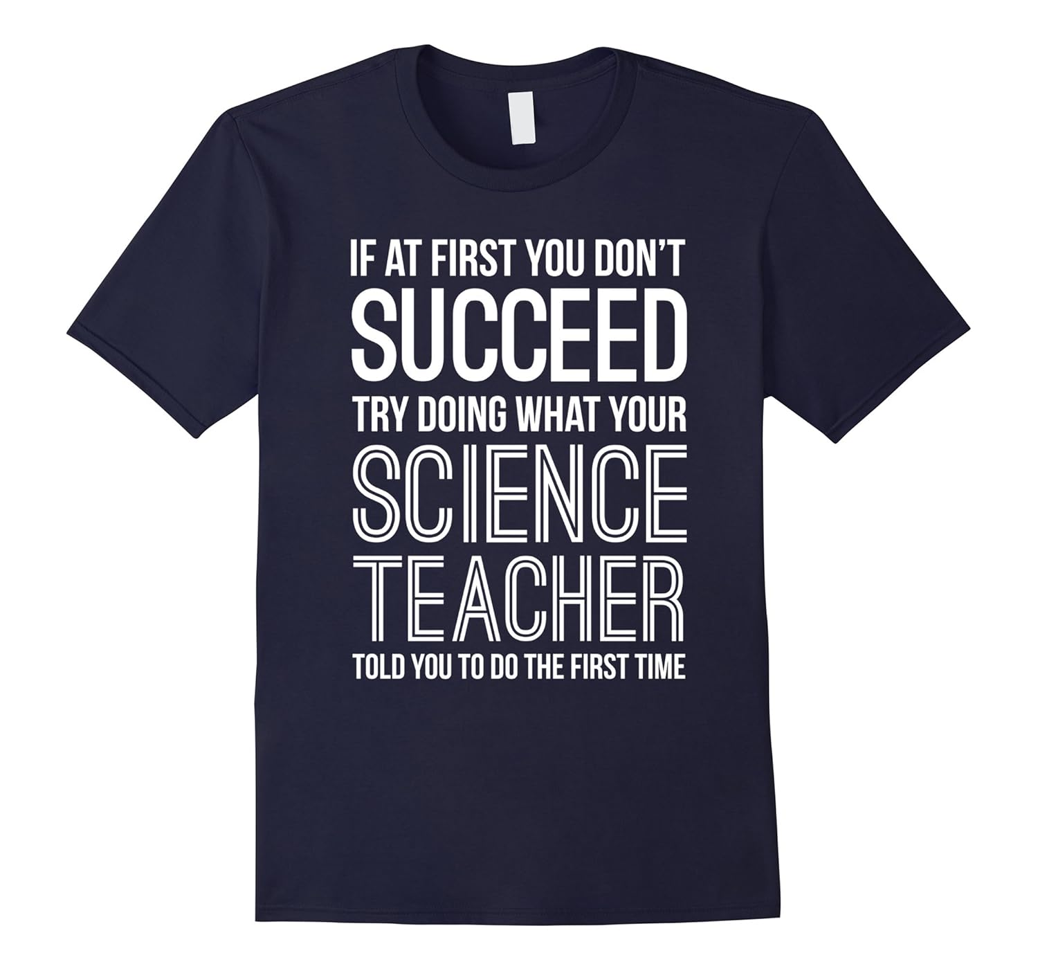 If At First You Don't Succeed Funny Science Teacher T Shirt-ANZ