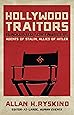Hollywood Traitors: Blacklisted Screenwriters - Agents of Stalin, Allies of Hitler