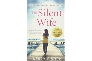 The Silent Wife: A gripping, emotional page-turner with a twist that will take your breath away