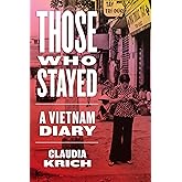 Those Who Stayed: A Vietnam Diary