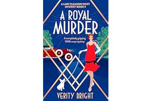 A Royal Murder: A completely gripping 1920s cozy mystery (A Lady Eleanor Swift Mystery Book 9)