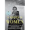 Capote's Women: A True Story of Love, Betrayal, and a Swan Song for an Era