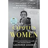 Capote's Women: A True Story of Love, Betrayal, and a Swan Song for an Era