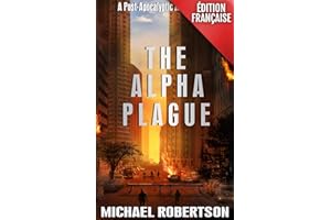 The Alpha Plague (Français): A Post-Apocalyptic Action Thriller (The Alpha Plague (Français) - La série complète t. 1) (Frenc