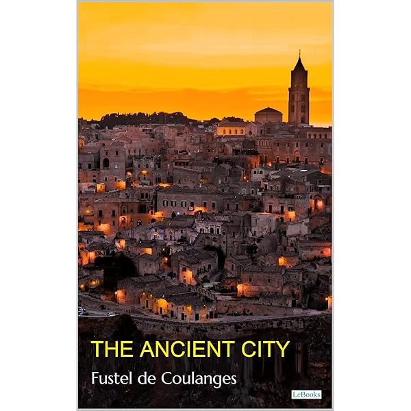 文学・小説 THE ANCIENT CITY Fustel de Coulanges1946 The Ancient City: A Study of the Religion, Laws, and
