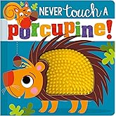 Never Touch a Porcupine!