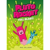 Pluto Rocket: Full Blast! (Pluto Rocket #3)