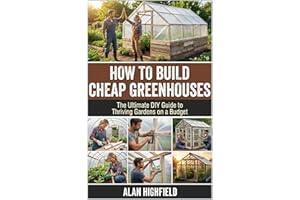 How to Build Cheap Greenhouses: The Ultimate DIY Guide to Thriving Gardens on a Budget | Step-by-step Guide To Build a PVC Gr