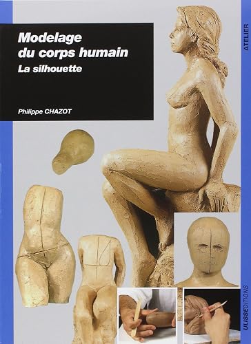 Download Modelage du corps humain : La silhouette PDF