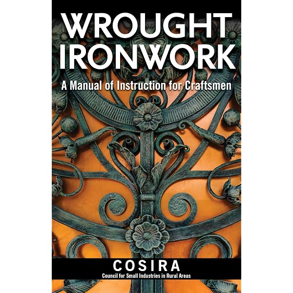 Wrought Ironwork: A Manual of Instruction for Craftsmen, Council