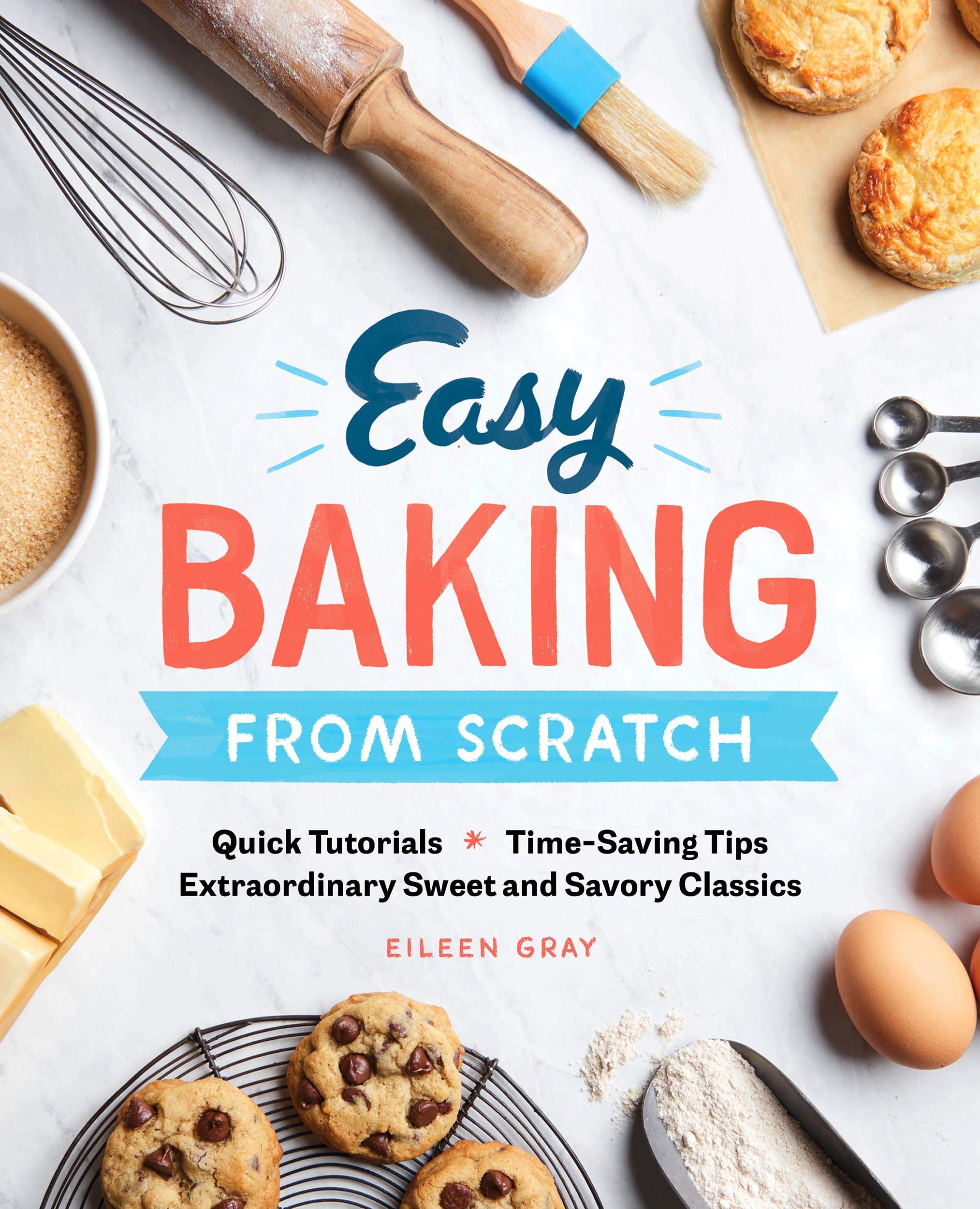 *Read Ebook Easy Baking From Scratch Quick Tutorials TimeSaving Tips