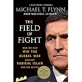 The Field of Fight: How We Can Win the Global War Against Radical Islam and Its Allies