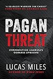 Pagan Threat: Confronting America's Godless