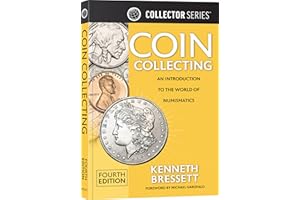 Coin Collecting: An Introduction To The World of Numismatics, 4th Edition (Collector)
