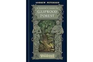 A Ranger's Guide to Glipwood Forest (The Wingfeather Saga)
