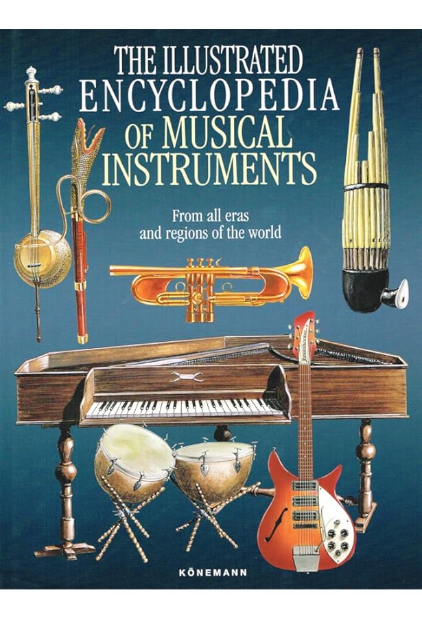 Musical Instruments of the World: An Illustrated Encyclopedia with