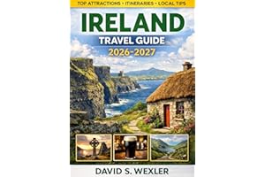 IRELAND TRAVEL GUIDE 2026-2027: Discover Dublin, the Wild Atlantic Way, and Beyond with Insider Tips and Smart Travel Plans (