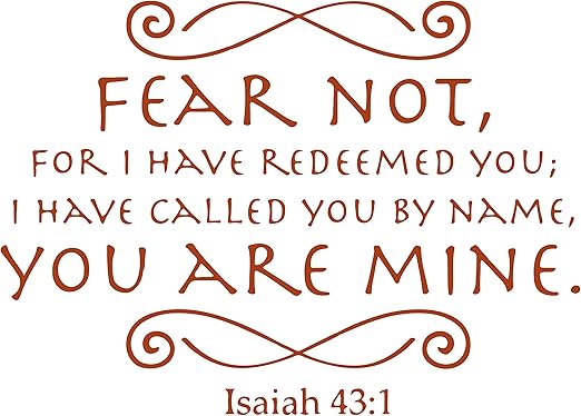 be not afraid for i have redeemed you