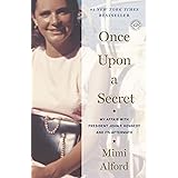 Once Upon a Secret: My Affair with President John F. Kennedy and Its Aftermath