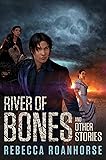 River of Bones and Other Stories