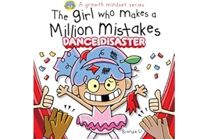 The Girl Who Makes A Million Mistakes 2 - Dance Disaster: A Growth Mindset Book for Kids to Build Confidence, Resilience, and