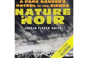 Nature Noir: A Park Ranger's Patrol in the Sierra